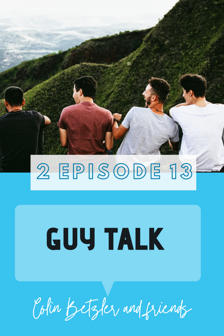 Season 2 Episode 13 :GUY TALK