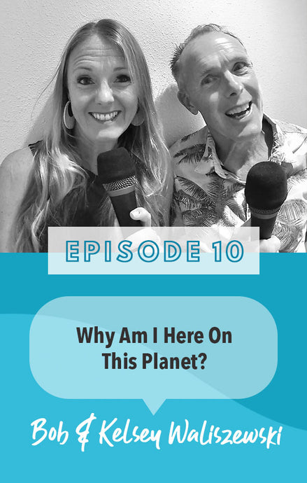 Episode 10: Why am I Here on This Planet? Talk Story with Bob and Kelsey