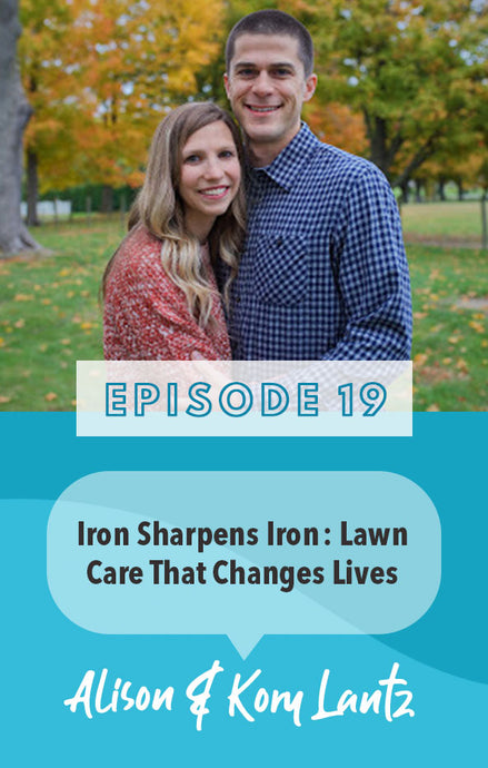 Episode 19: Lawn Care that Changes Lives through dignified jobs, employment training, and unconditional love