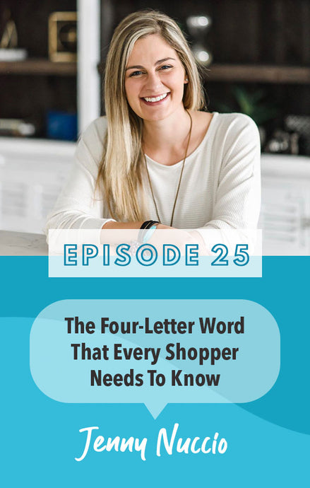 Episode 25: The Four-Letter Word Every Shopper Needs to Know